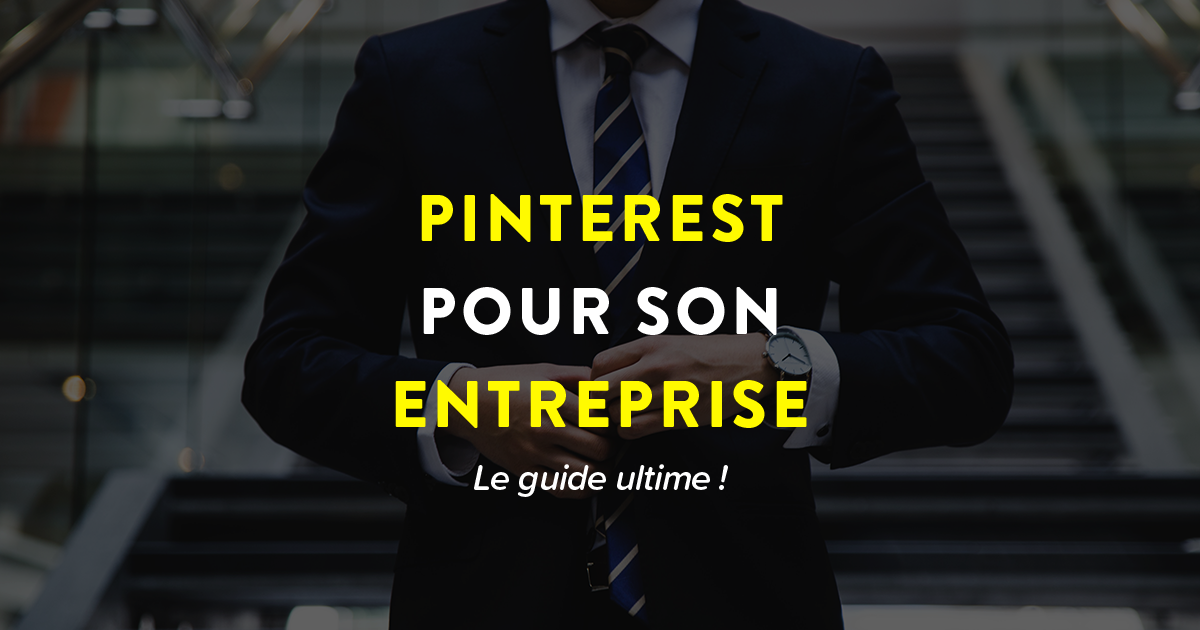 Cover Facebook avec comme fond un businessman et comme texte "Pinterest pour son entreprise, le guide ultime"